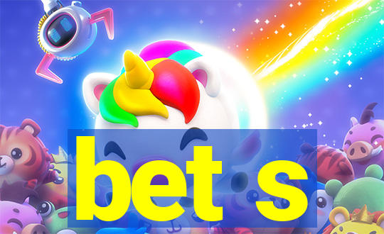 bet s