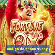 codigo do banco 99pay