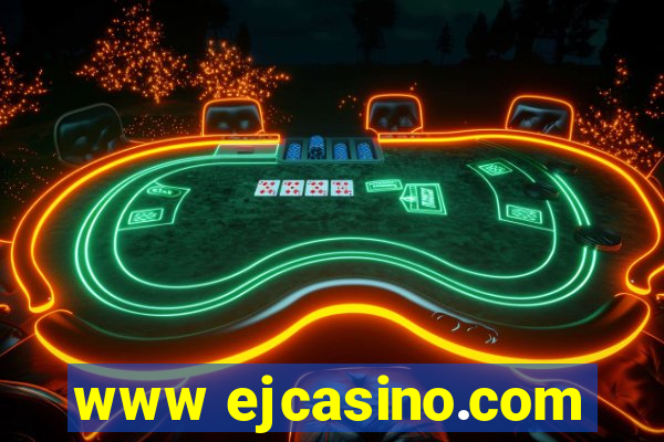 www ejcasino.com