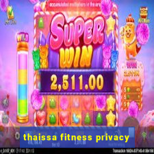 thaissa fitness privacy