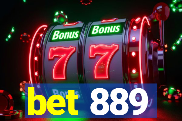 bet 889