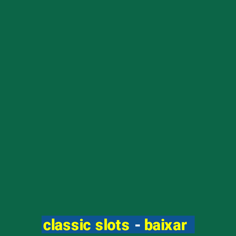 classic slots - baixar