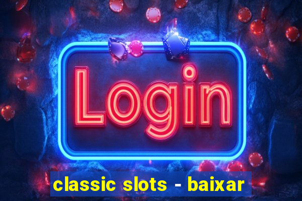 classic slots - baixar