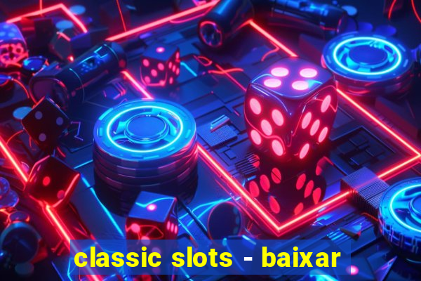 classic slots - baixar