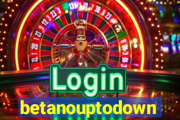 betanouptodown