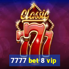 7777 bet 8 vip