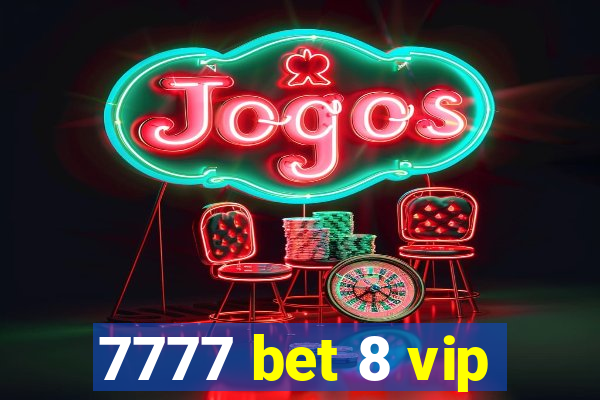 7777 bet 8 vip