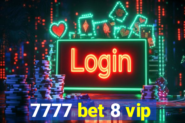 7777 bet 8 vip