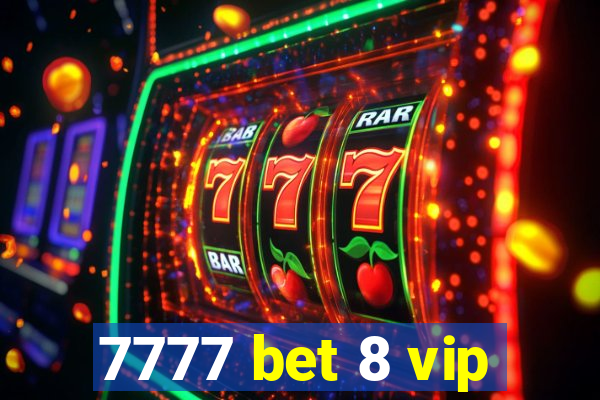 7777 bet 8 vip