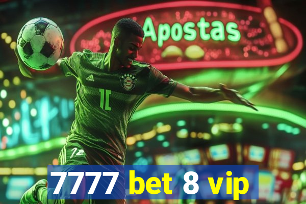 7777 bet 8 vip