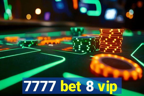 7777 bet 8 vip