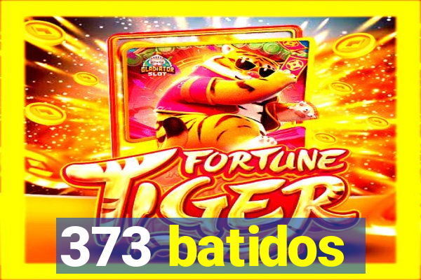 373 batidos