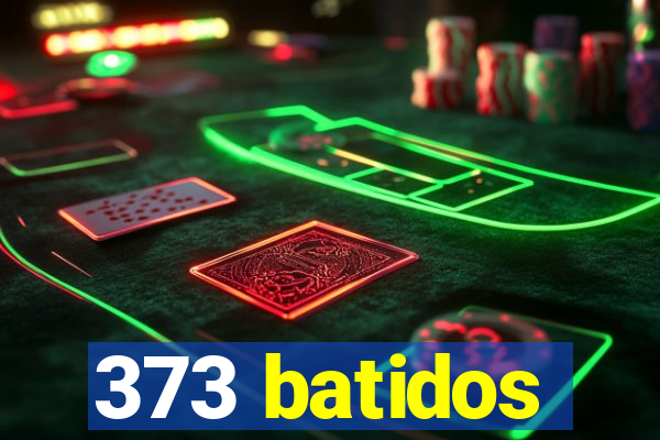 373 batidos