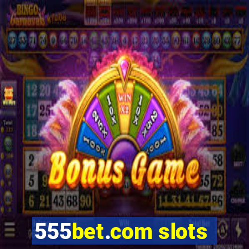 555bet.com slots