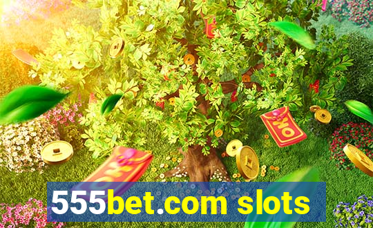 555bet.com slots