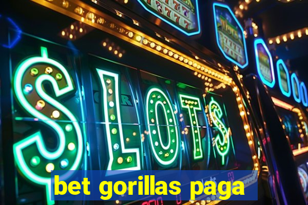 bet gorillas paga