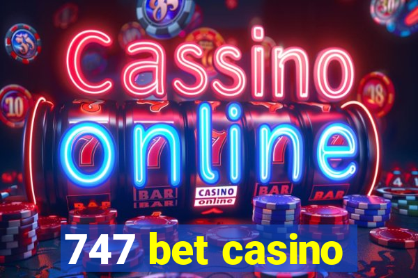 747 bet casino