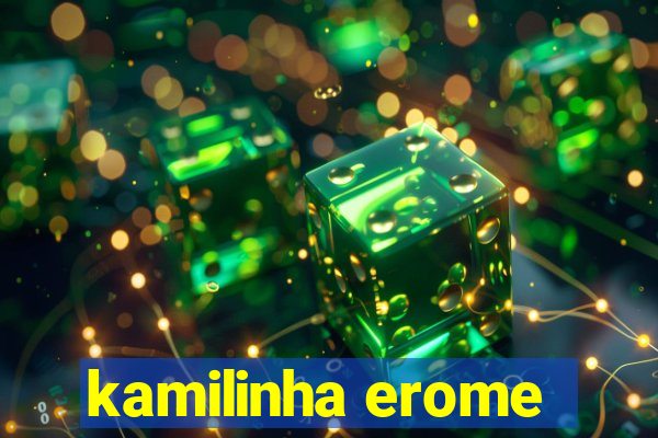 kamilinha erome