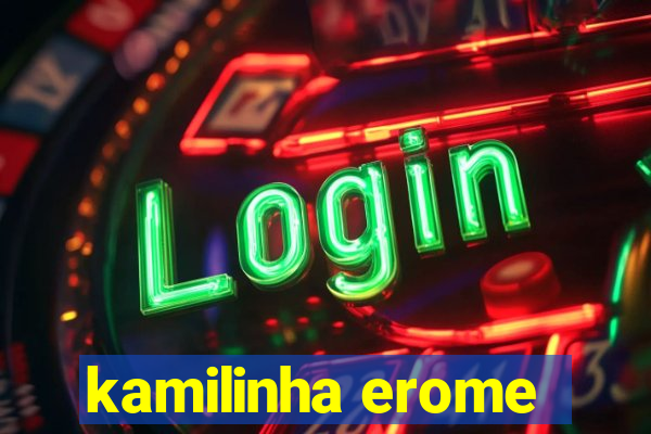 kamilinha erome