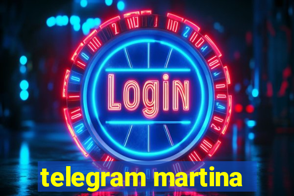 telegram martina