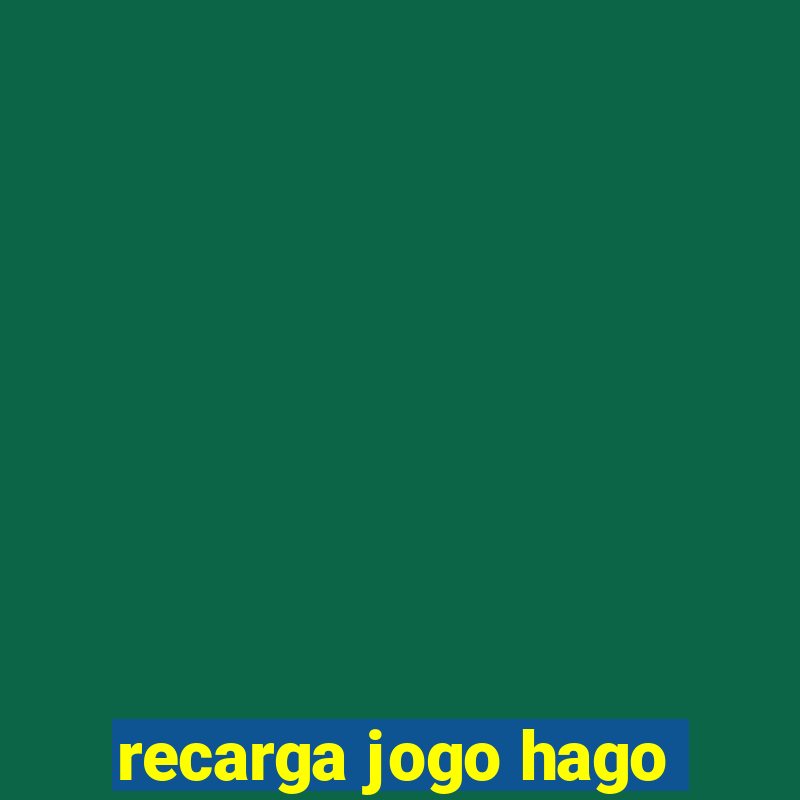 recarga jogo hago