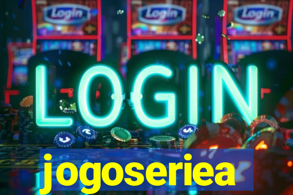 jogoseriea