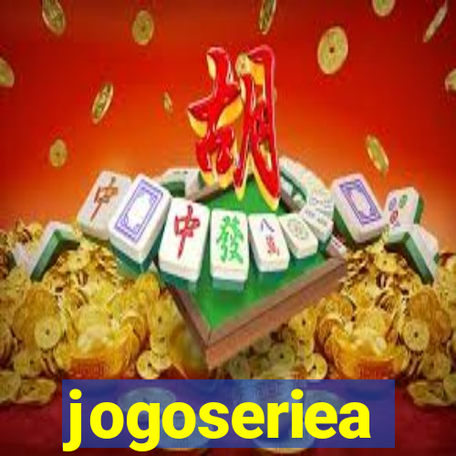 jogoseriea