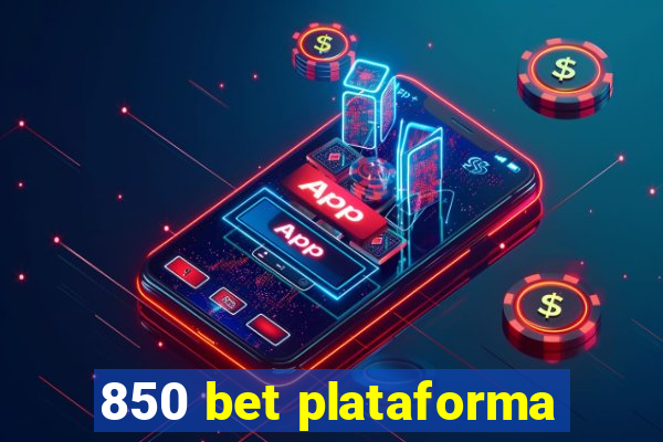 850 bet plataforma