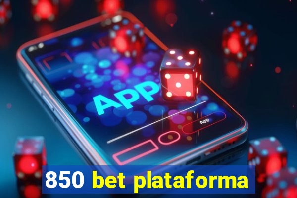 850 bet plataforma