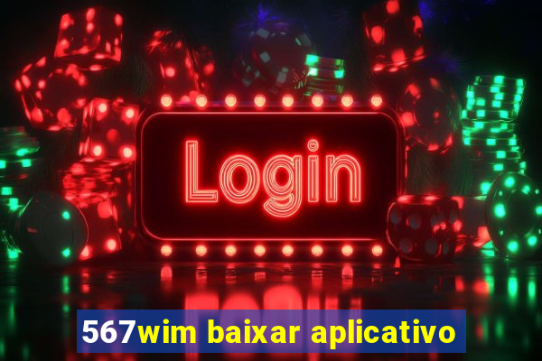 567wim baixar aplicativo