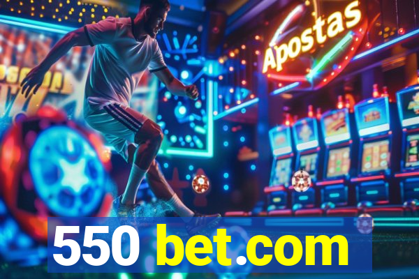 550 bet.com