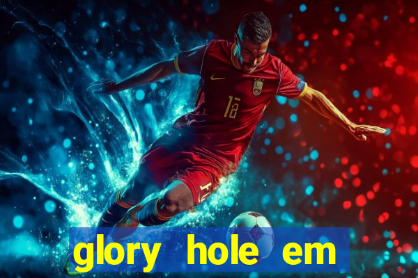 glory hole em porto alegre