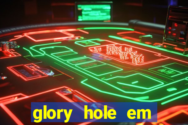 glory hole em porto alegre