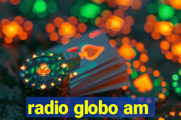 radio globo am