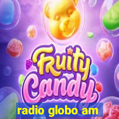 radio globo am