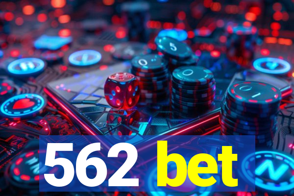 562 bet