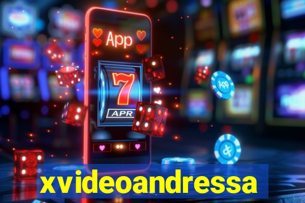 xvideoandressa