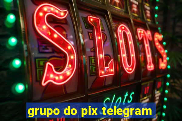 grupo do pix telegram