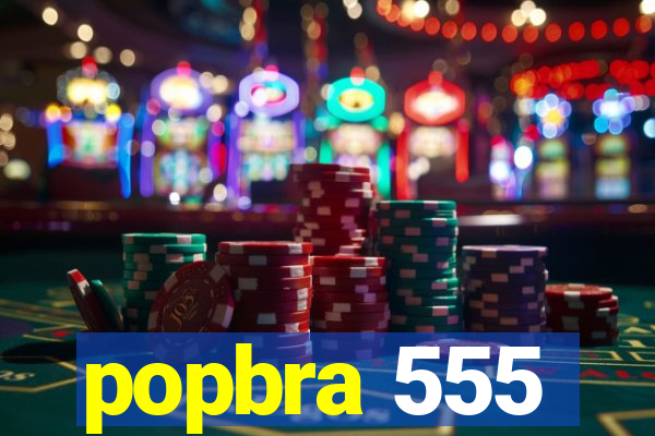 popbra 555