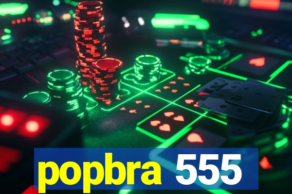 popbra 555