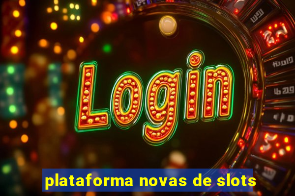 plataforma novas de slots