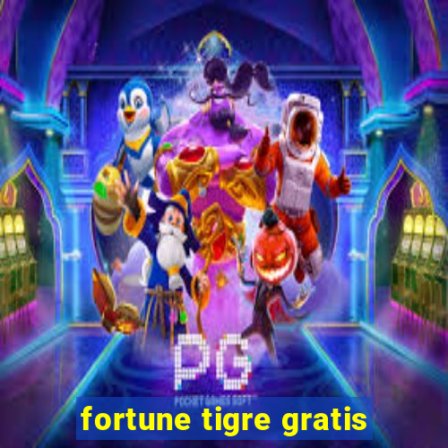 fortune tigre gratis