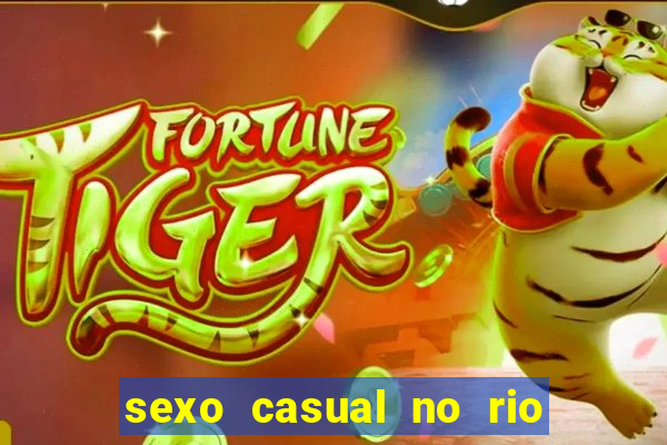 sexo casual no rio de janeiro