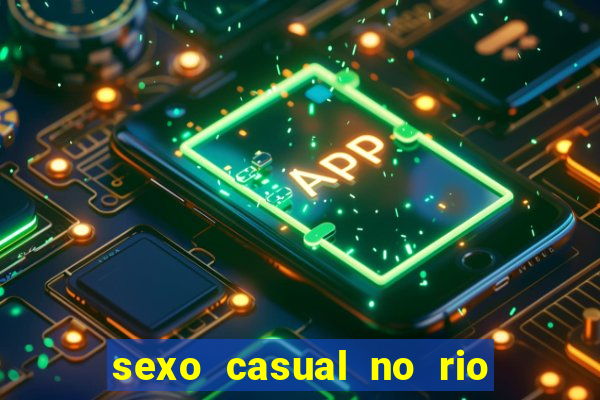 sexo casual no rio de janeiro