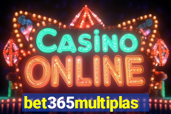 bet365multiplas