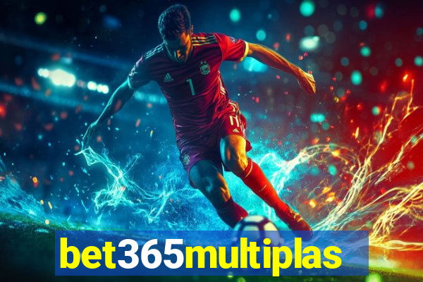 bet365multiplas