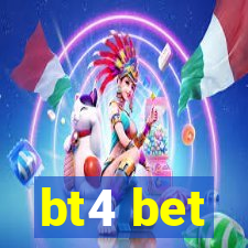 bt4 bet