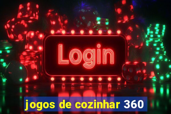 jogos de cozinhar 360