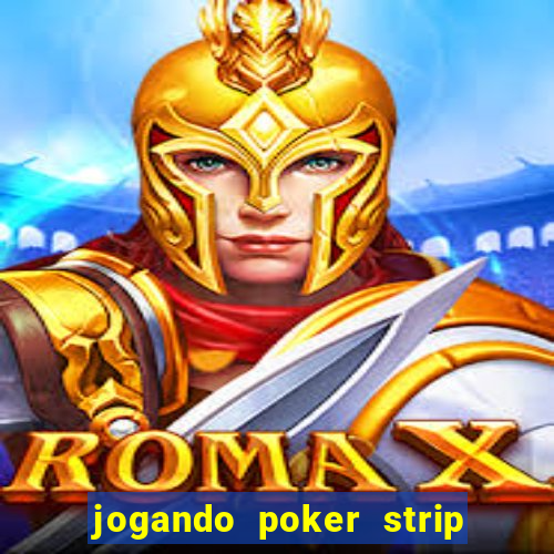 jogando poker strip com a mae