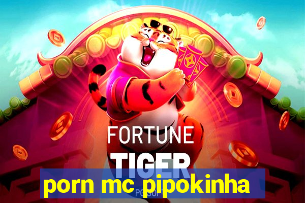 porn mc pipokinha